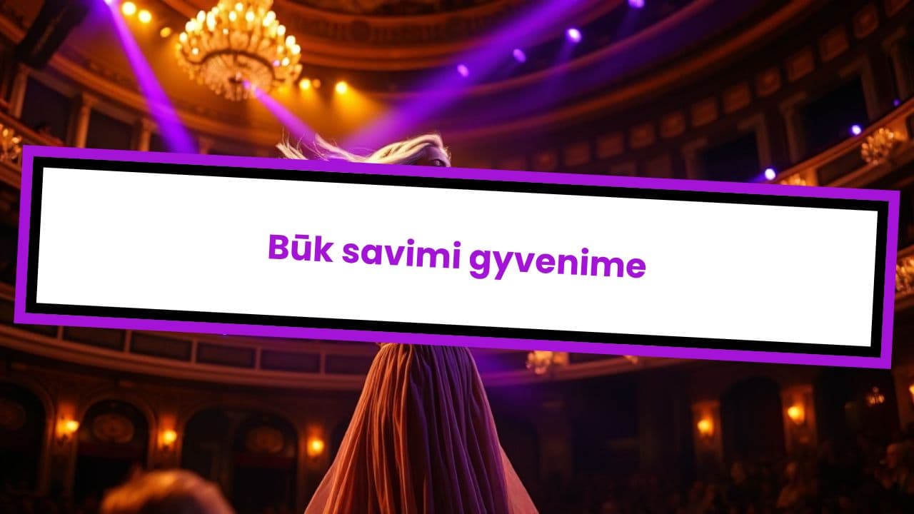 Būk savimi gyvenime
