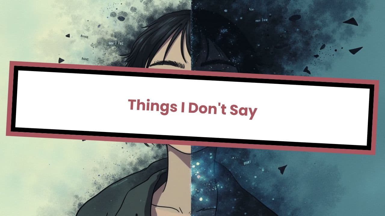 Things I Don't Say