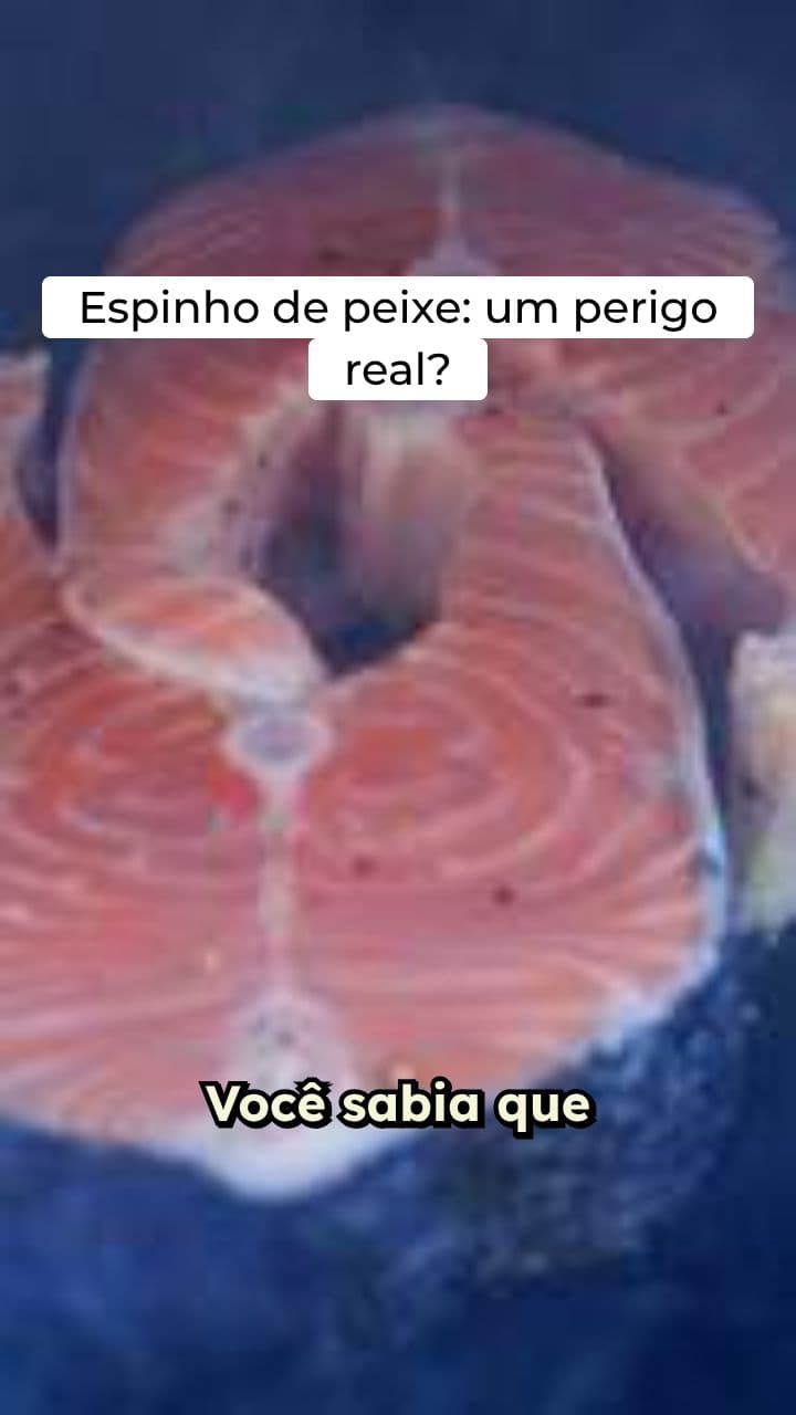 O Perigo de Engolir Espinho de Peixe