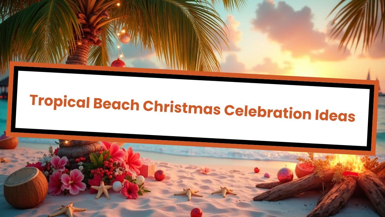 Tropical Beach Christmas Celebration Ideas