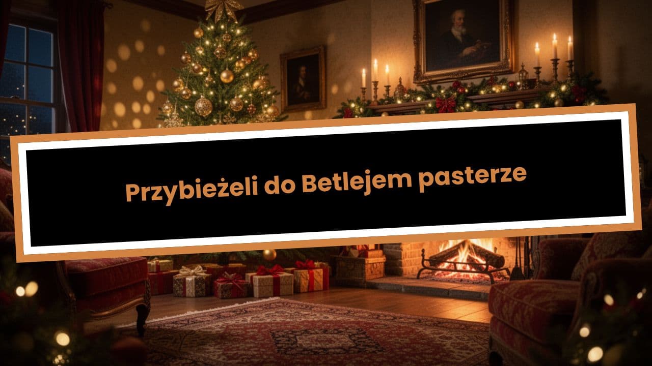 Przybieżeli do Betlejem pasterze
