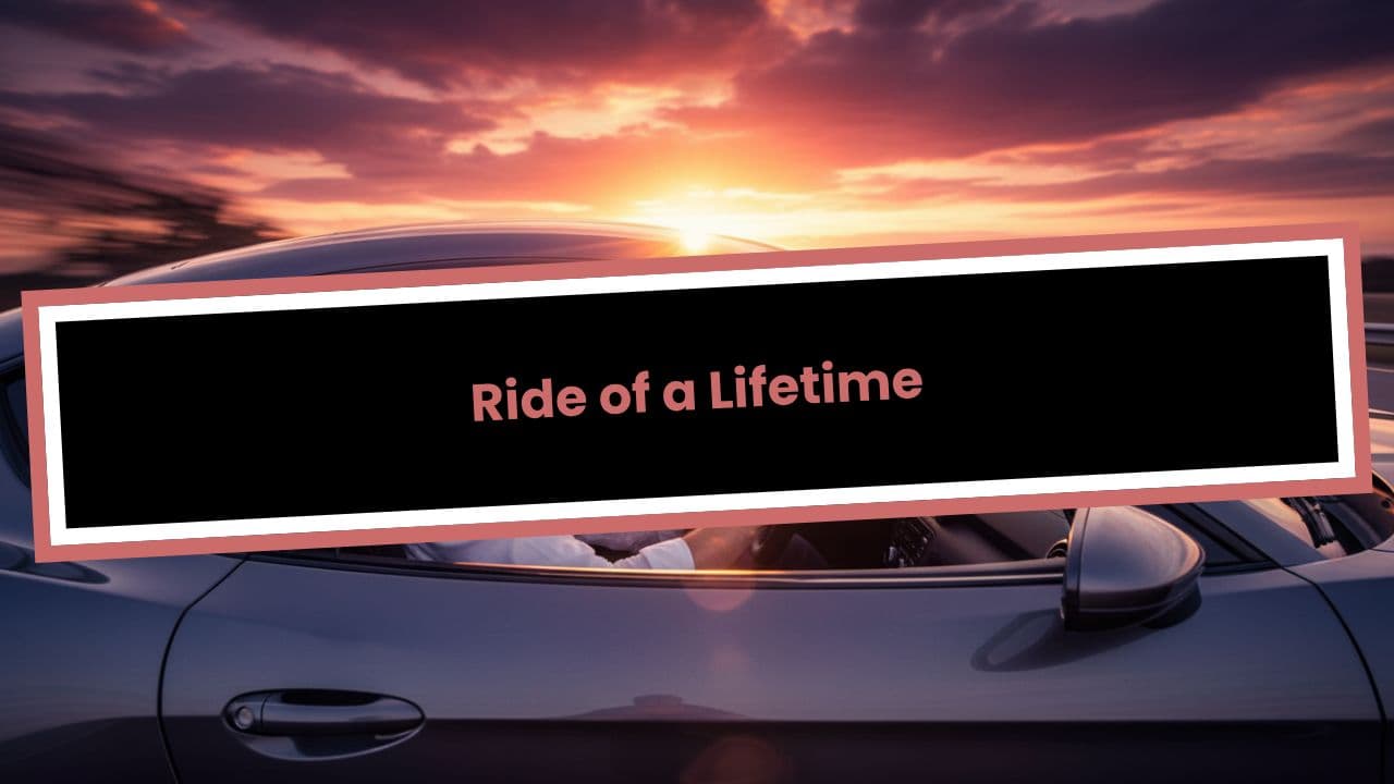 Ride of a Lifetime
