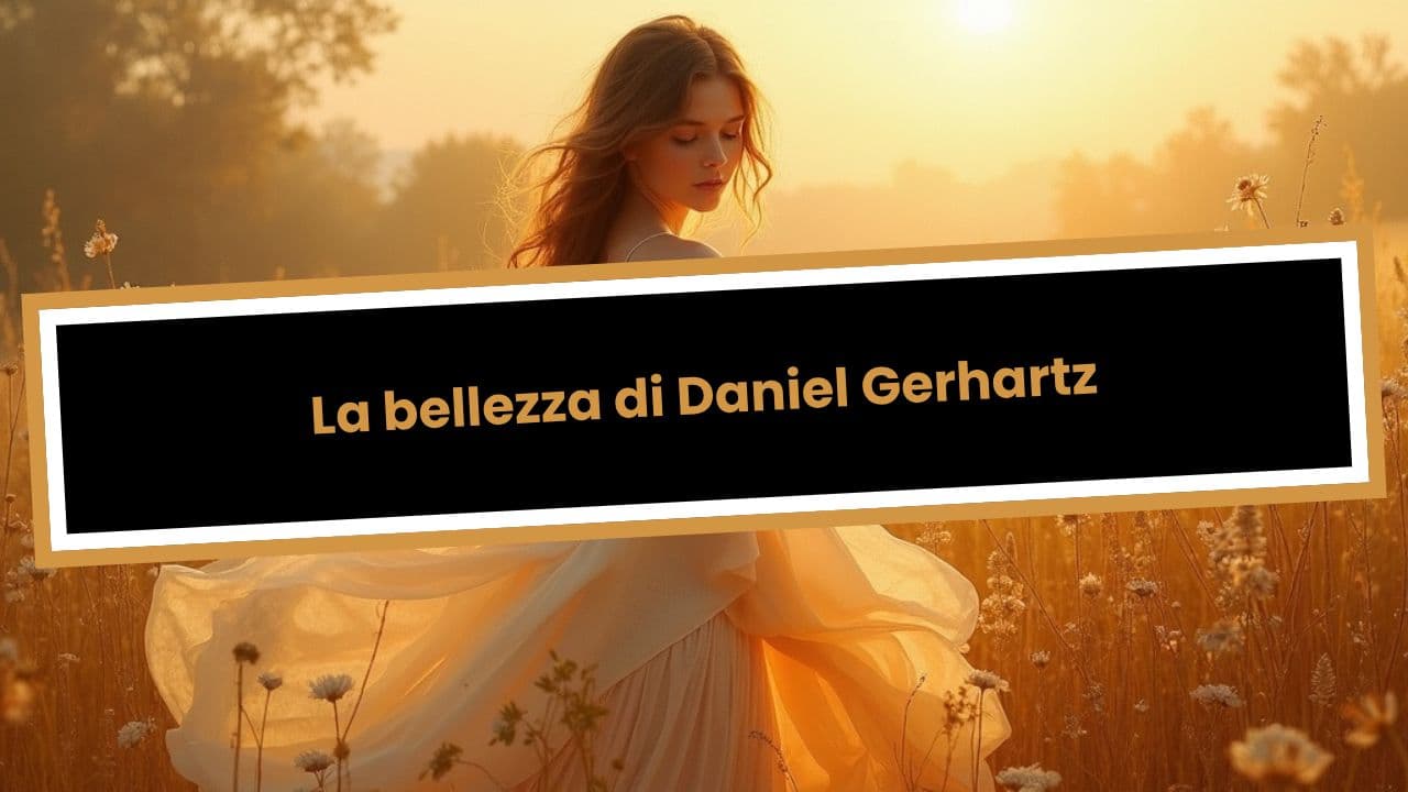 La bellezza di Daniel Gerhartz
