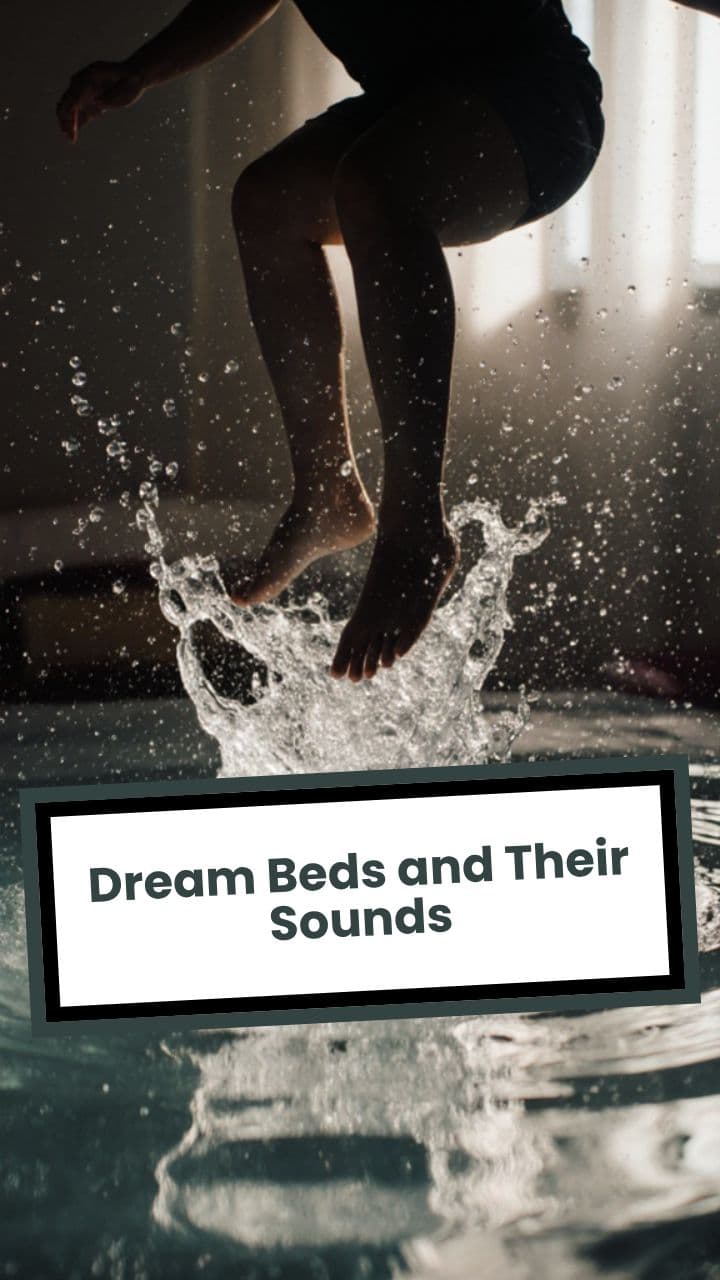 Dream Beds and Their Sounds