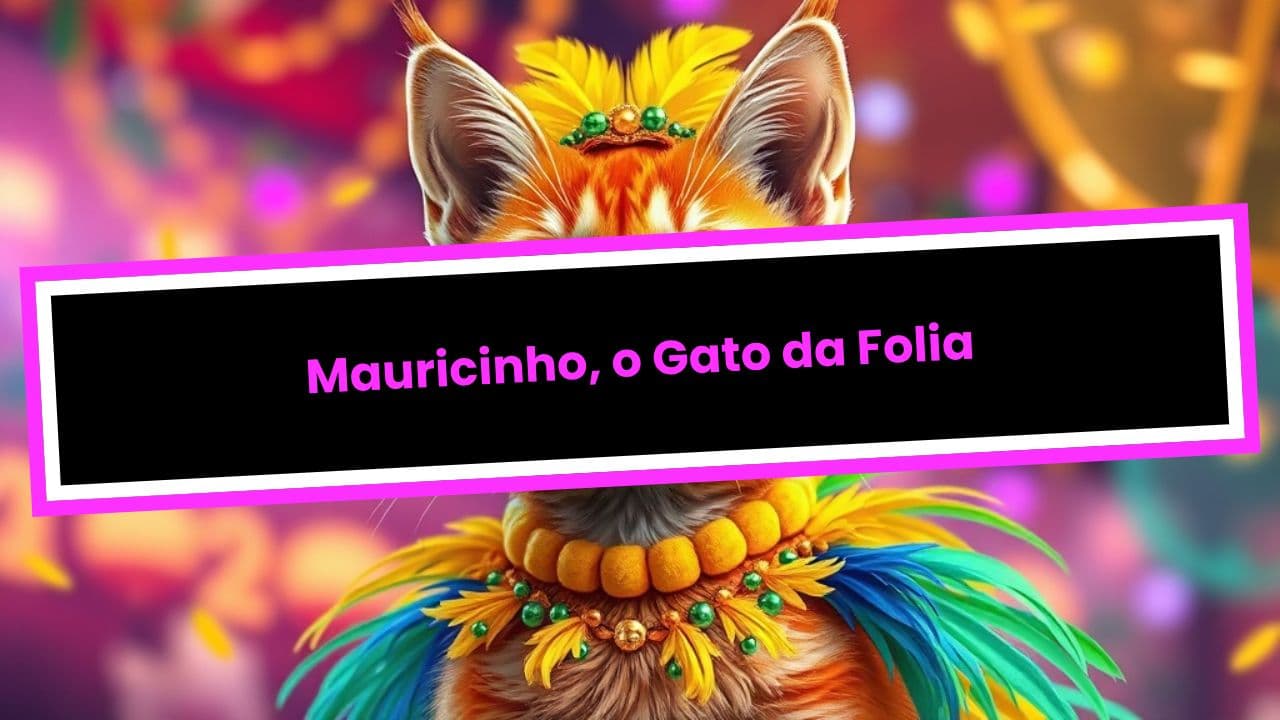 Mauricinho, o Gato da Folia