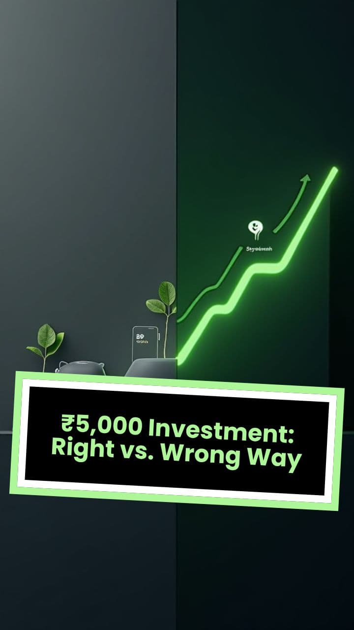 ₹5,000 Investment: Right vs. Wrong Way