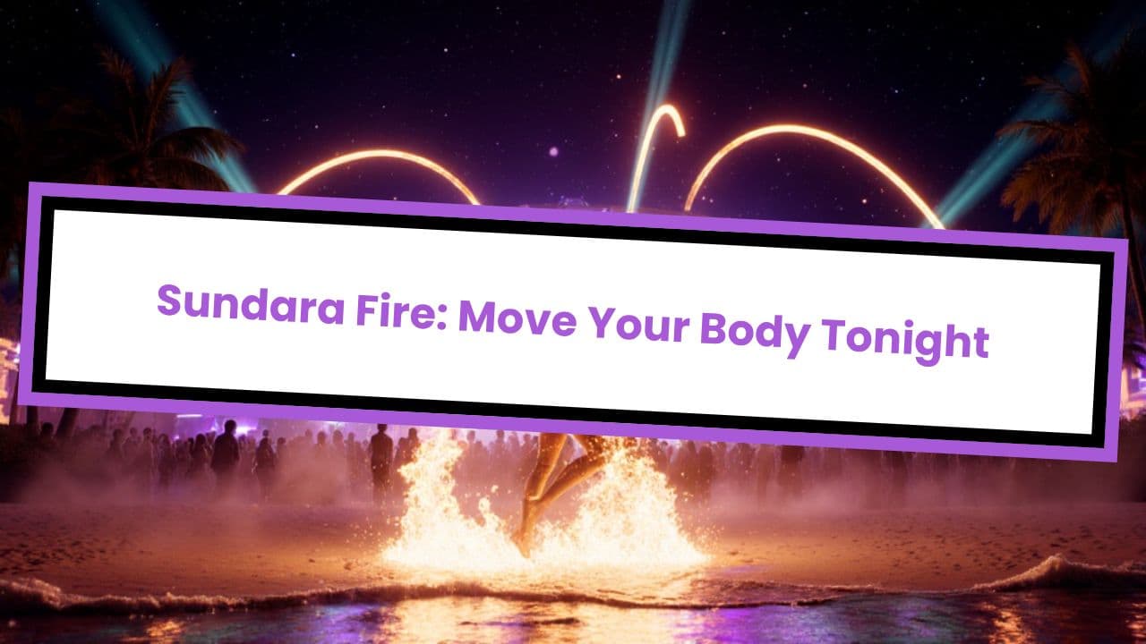 Sundara Fire: Move Your Body Tonight