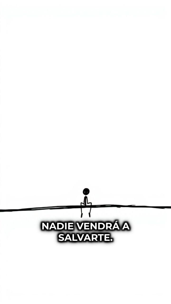 Nadie vendrá a salvarte
