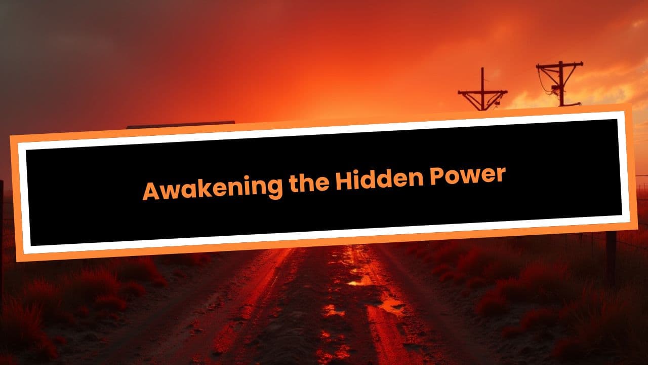 Awakening the Hidden Power
