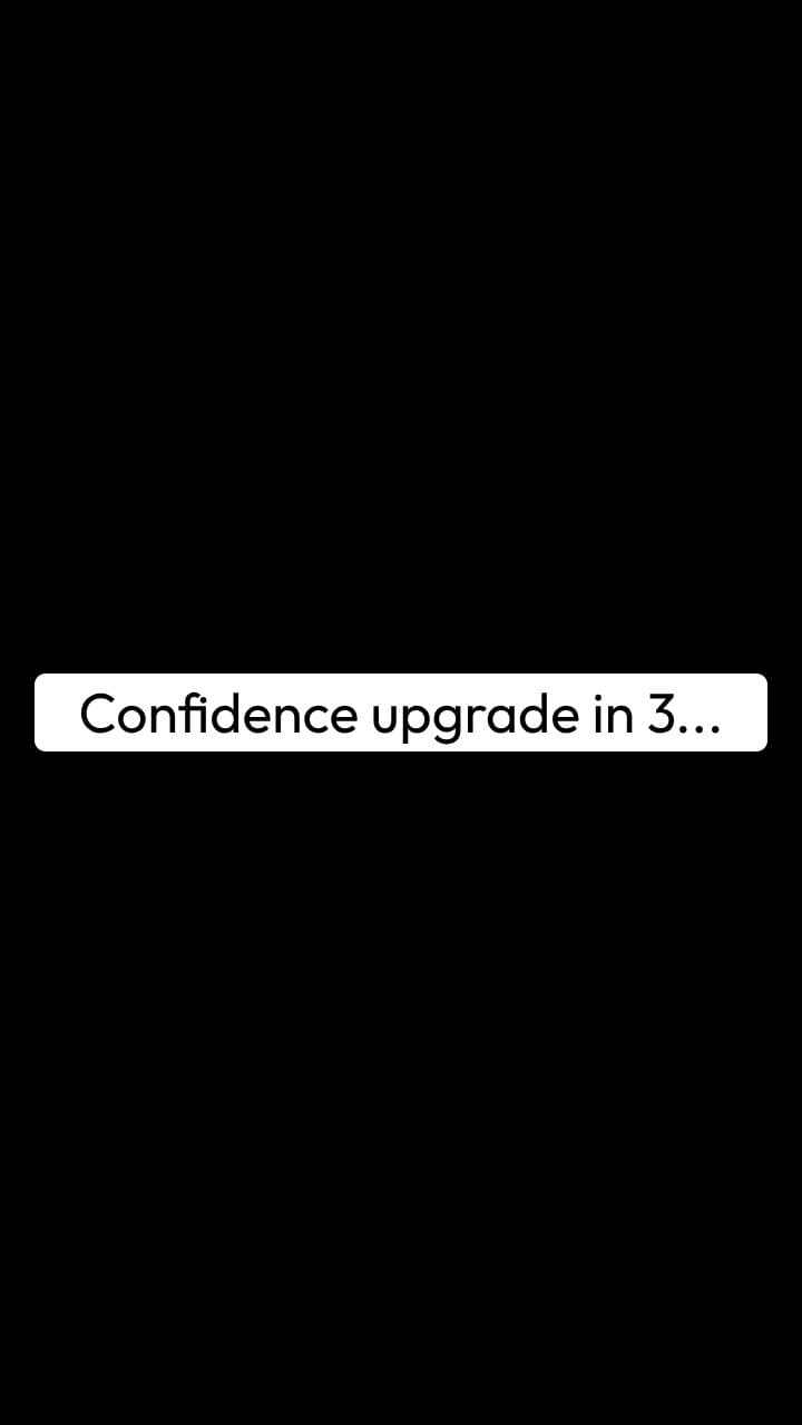 Confidence Upgrade
