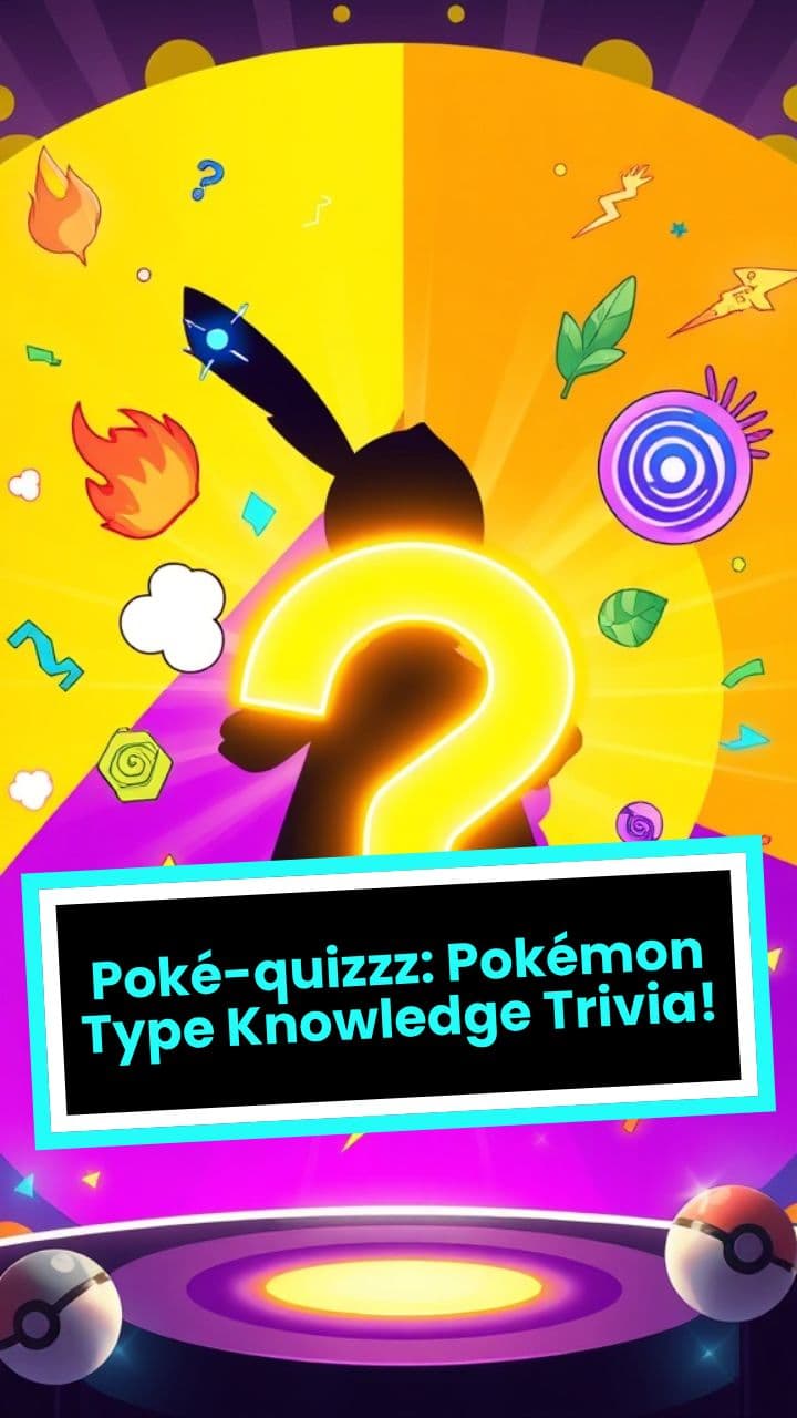Poké-quizzz: Pokémon Type Knowledge Trivia!