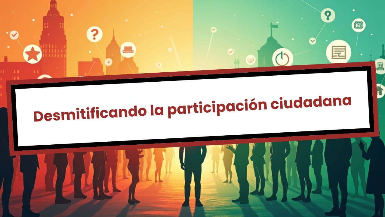 Desmitificando la participación ciudadana