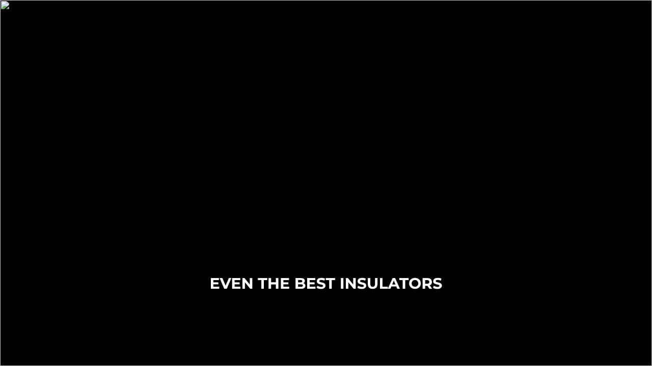 The Limits of Electrical Insulators