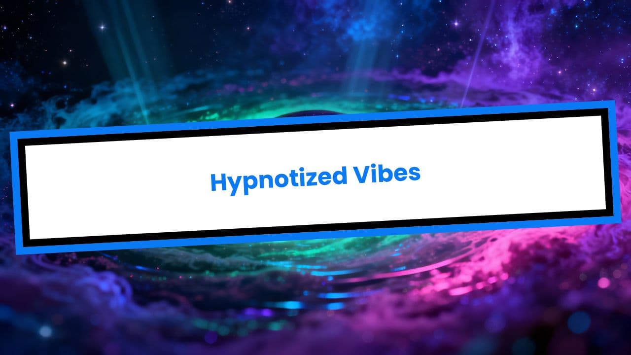 Hypnotized Vibes