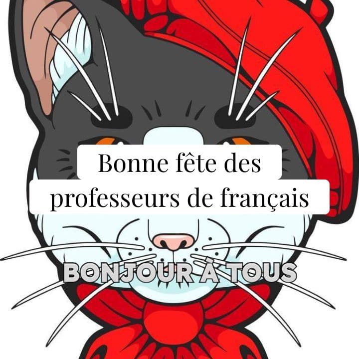 Bonne fête des professeurs de français