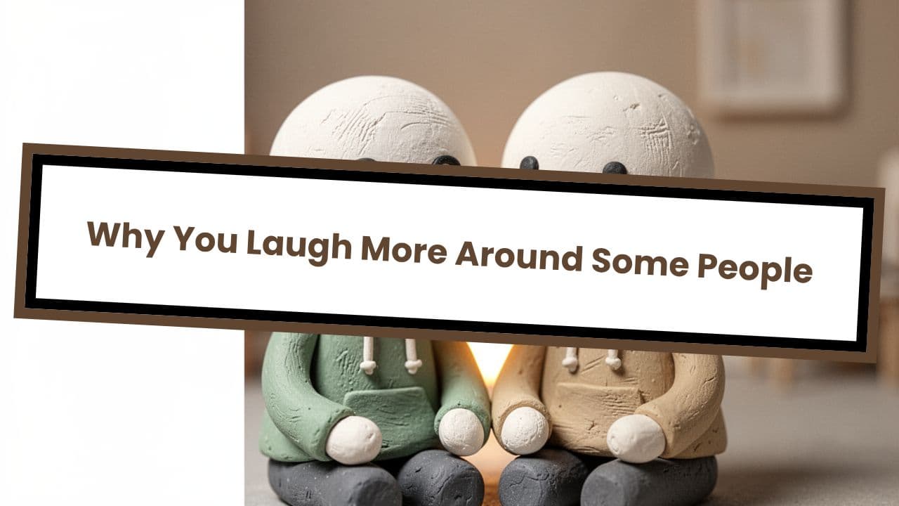 Why You Laugh More Around Some People