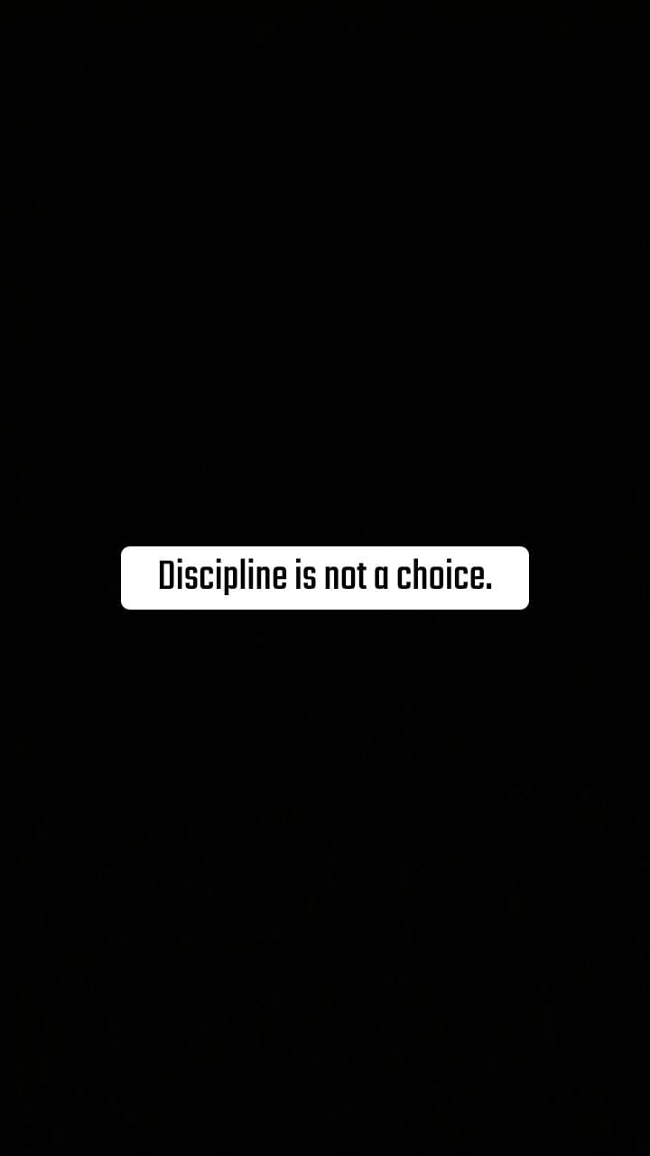 Discipline Is Not a Choice