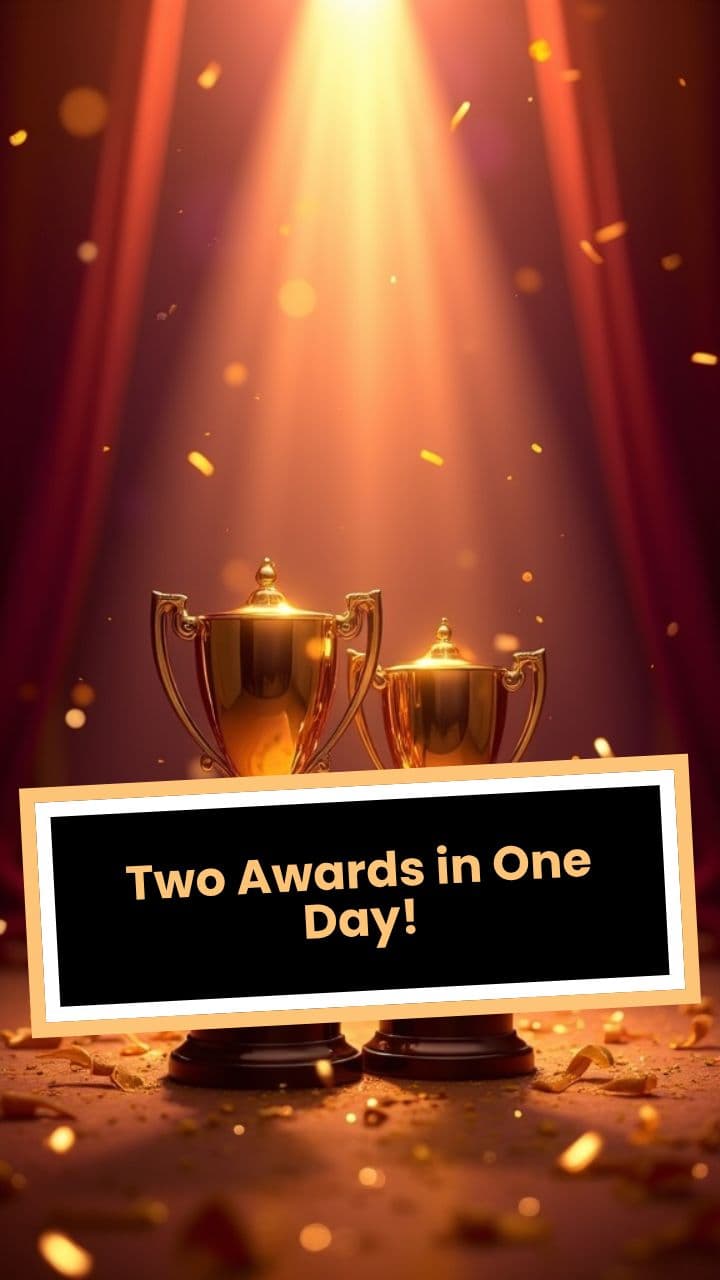 Two Awards in One Day!
