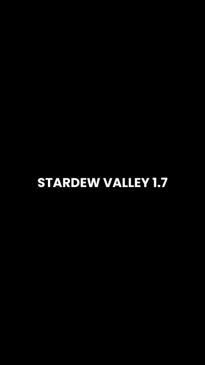 Stardew Valley 1.7 : indices et attentes