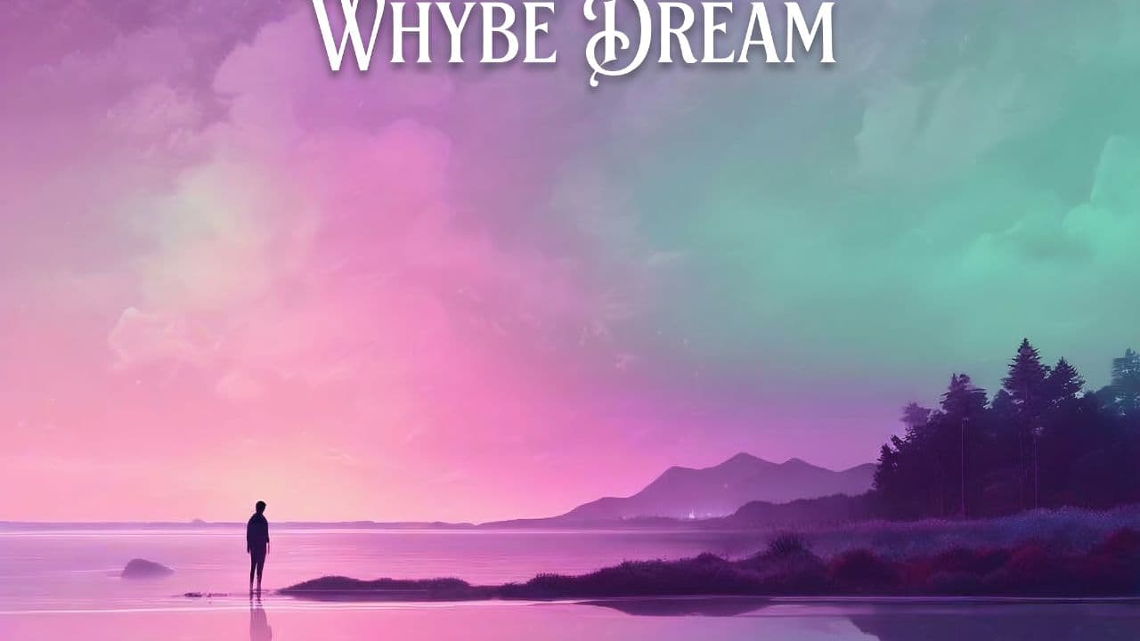 Whybe Dream
