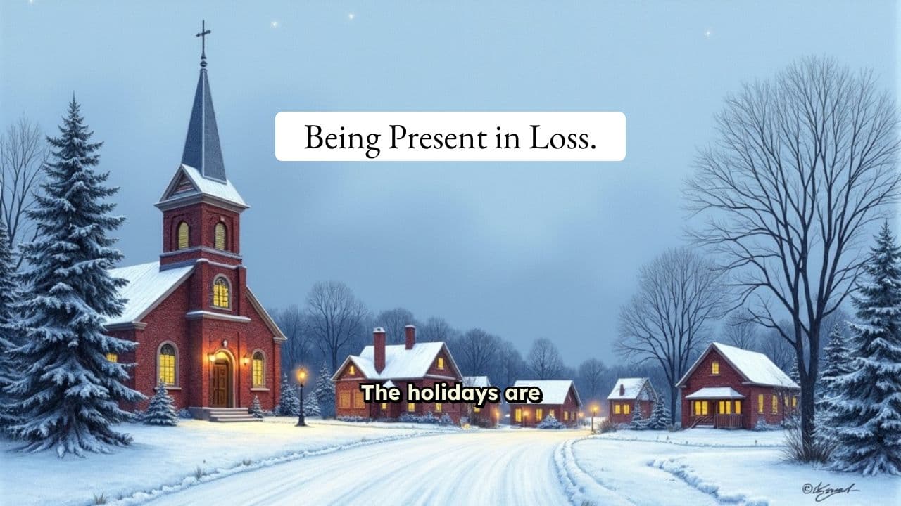 Being Present in Loss - Blue Christmas