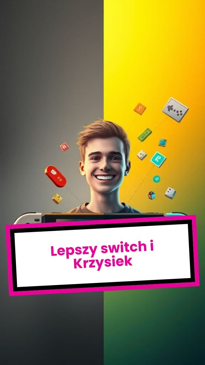Lepszy switch i Krzysiek