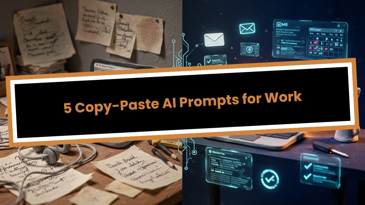 5 Copy-Paste AI Prompts for Work