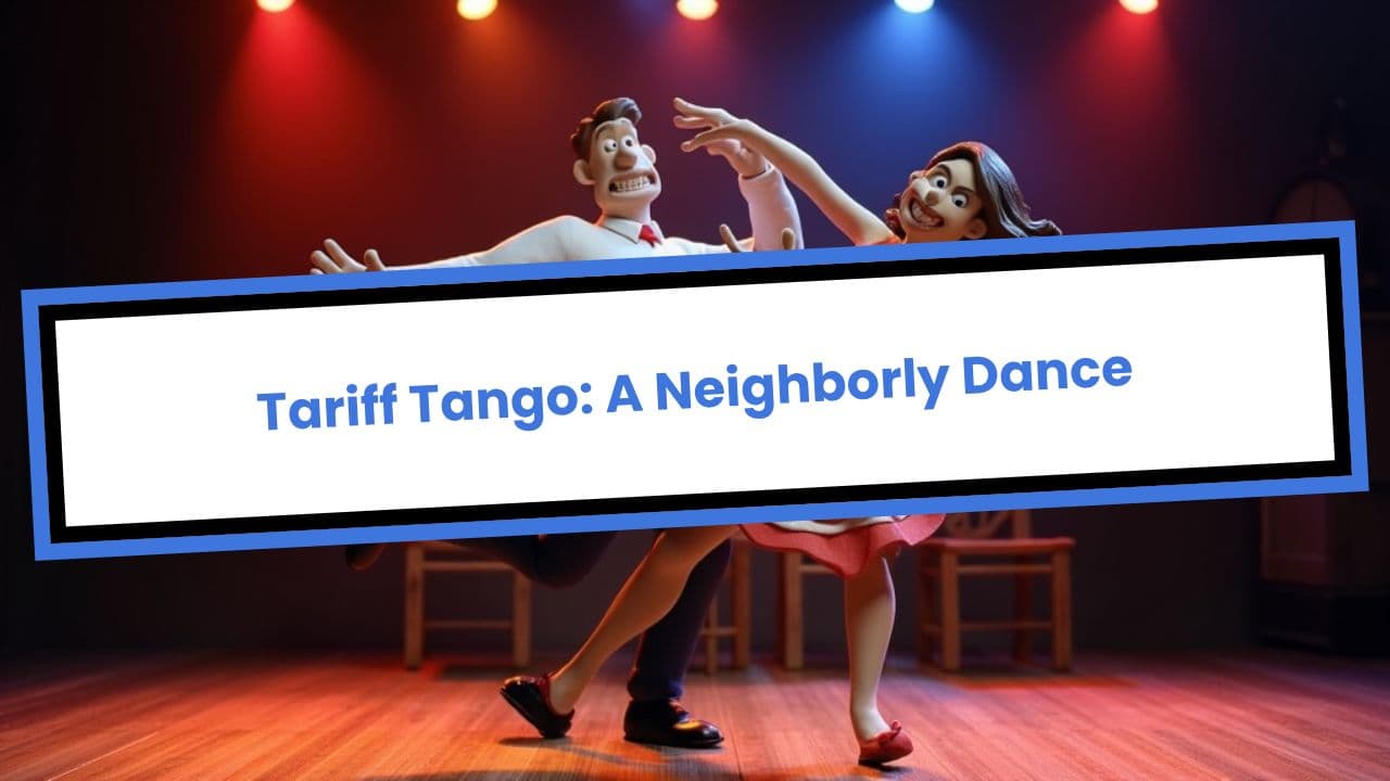 Tariff Tango: A Neighborly Dance