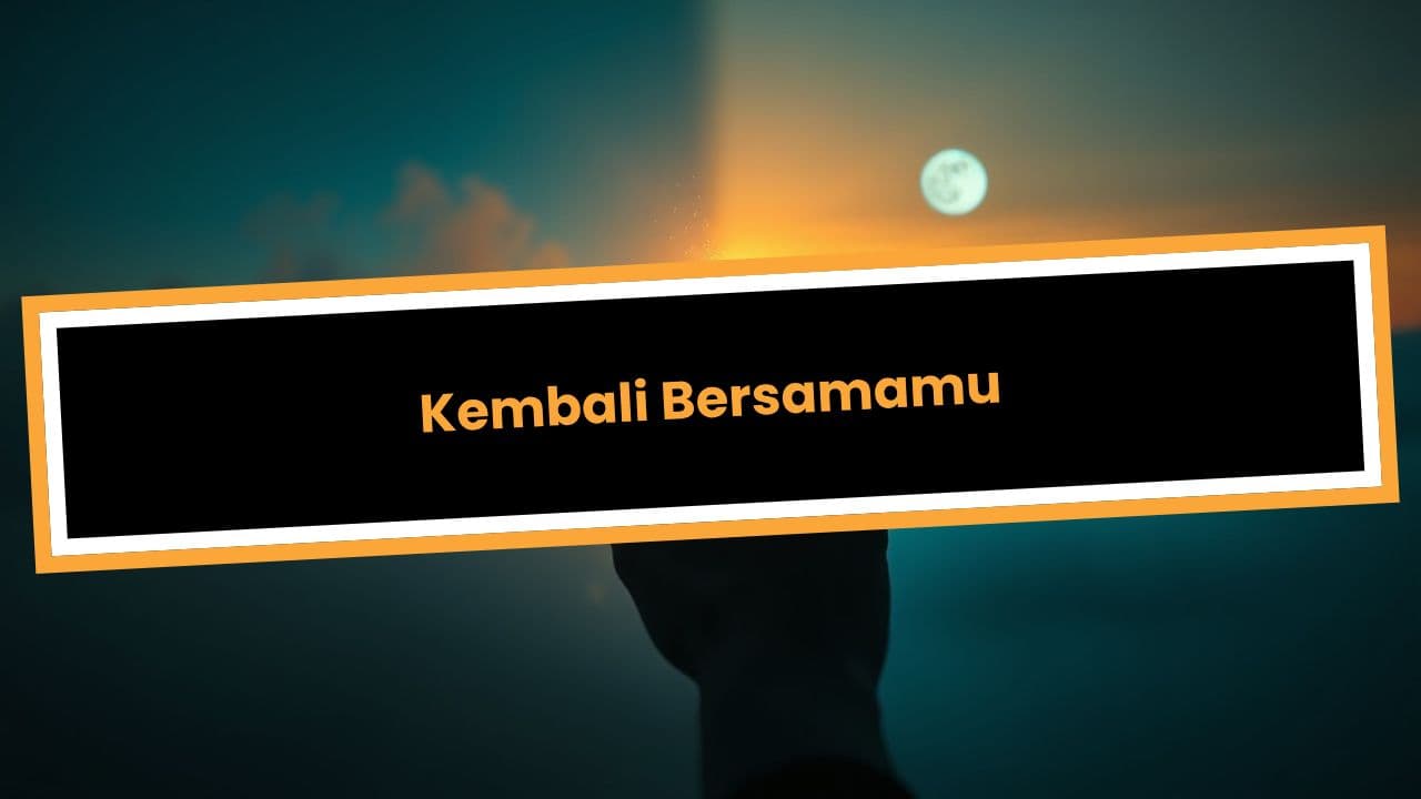 Kembali Bersamamu