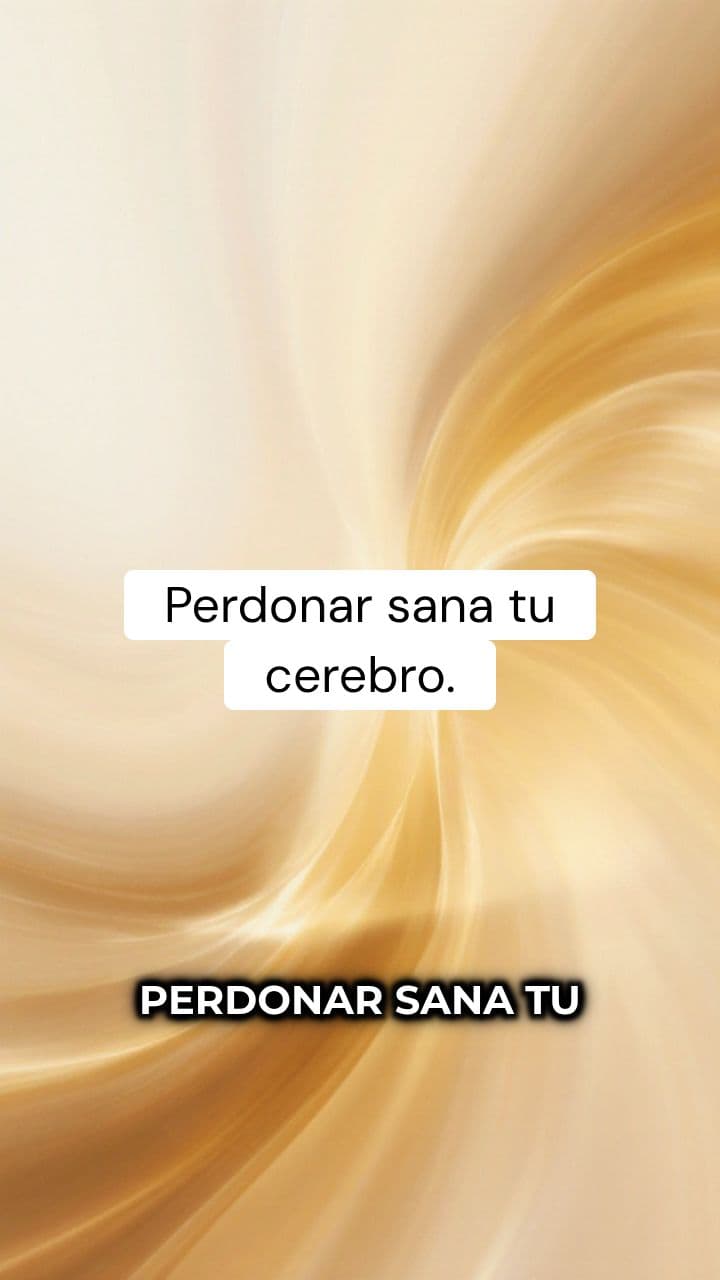 Perdonar sana tu cerebro.