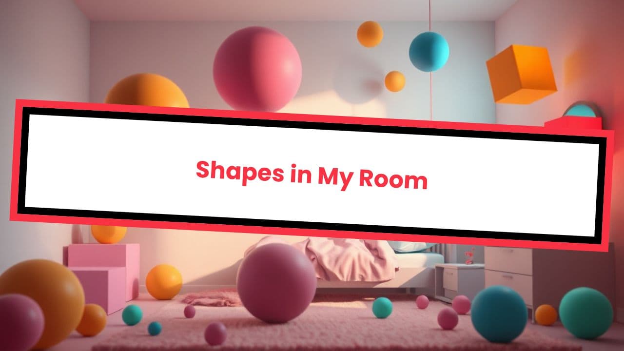 Shapes in My Room