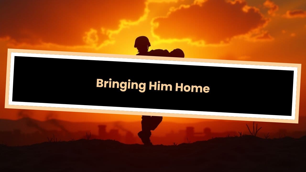 Bringing Him Home