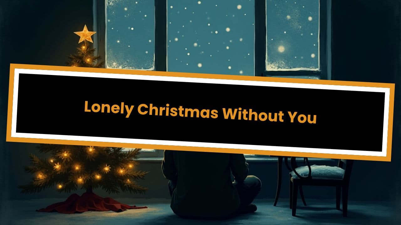 Lonely Christmas Without You (duplicated)