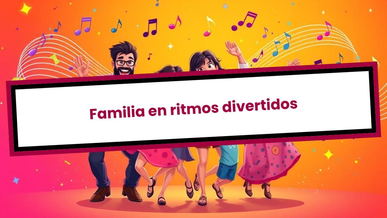 Familia en ritmos divertidos