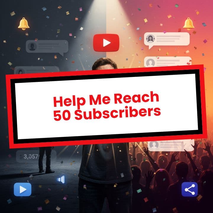 Help Me Reach 50 Subscribers