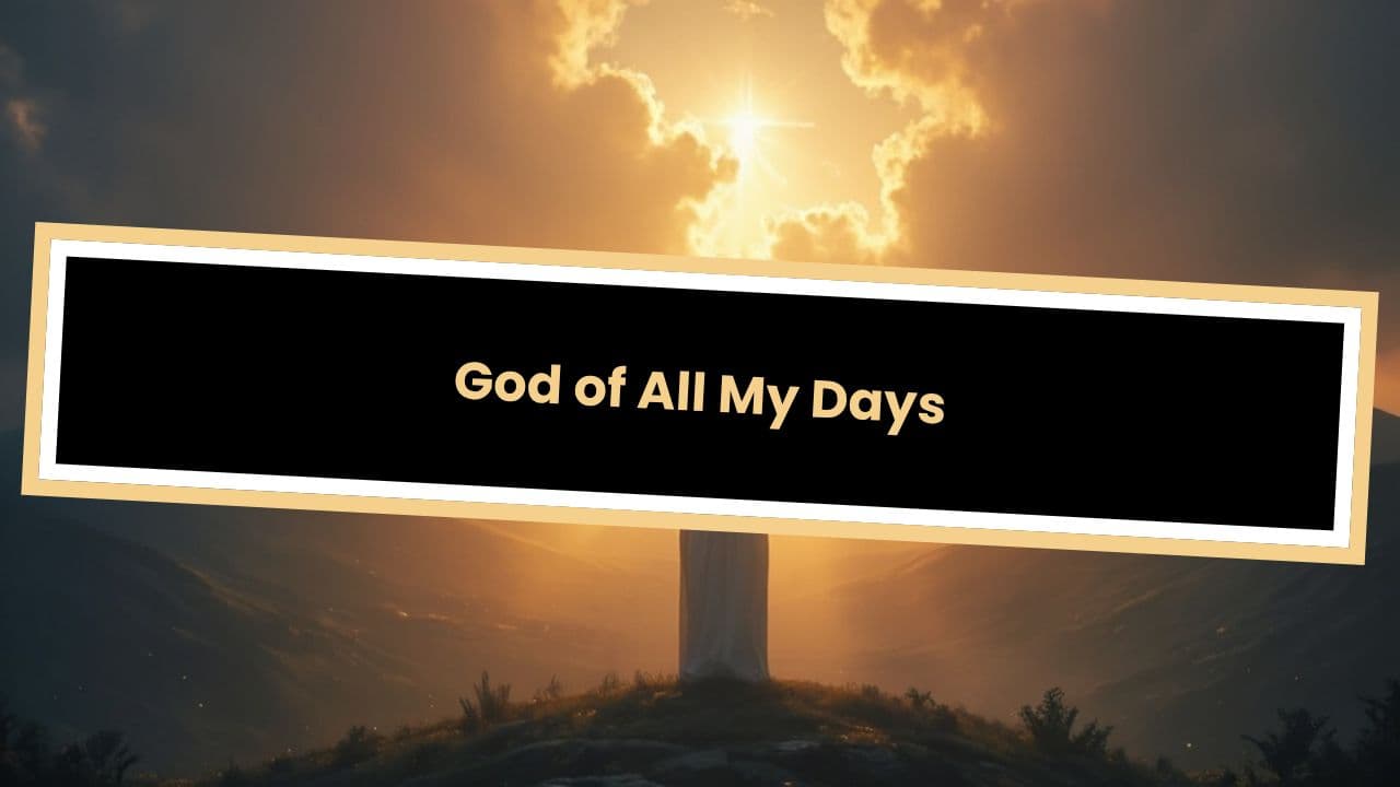 God of All My Days