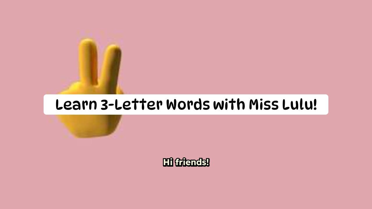 Learn 3-Letter Words with Miss Lulu