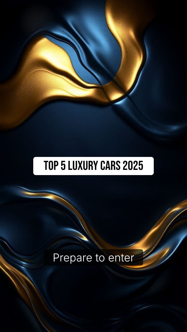 Top 5 Luxury Cars of 2025
