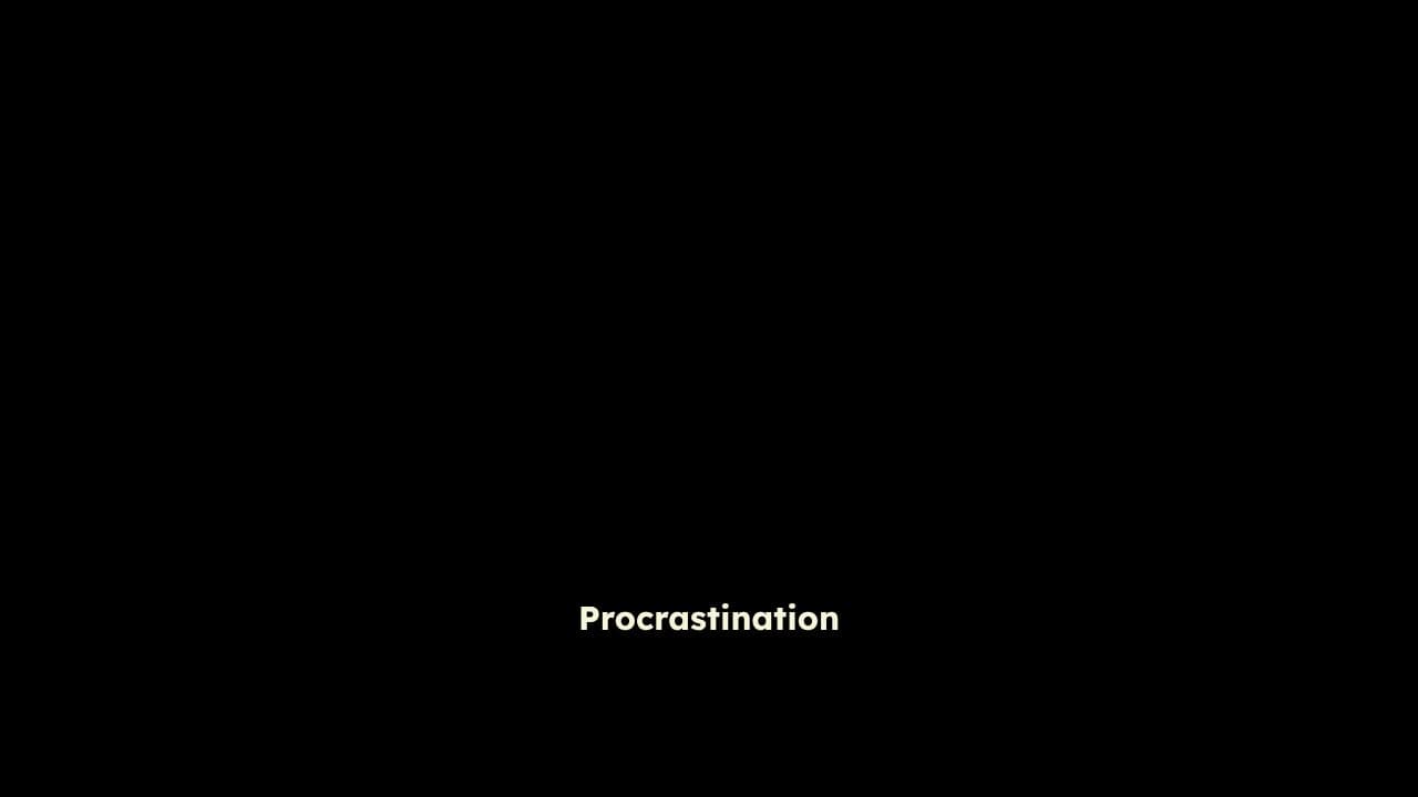 Procrastination Is Fear, Not Laziness