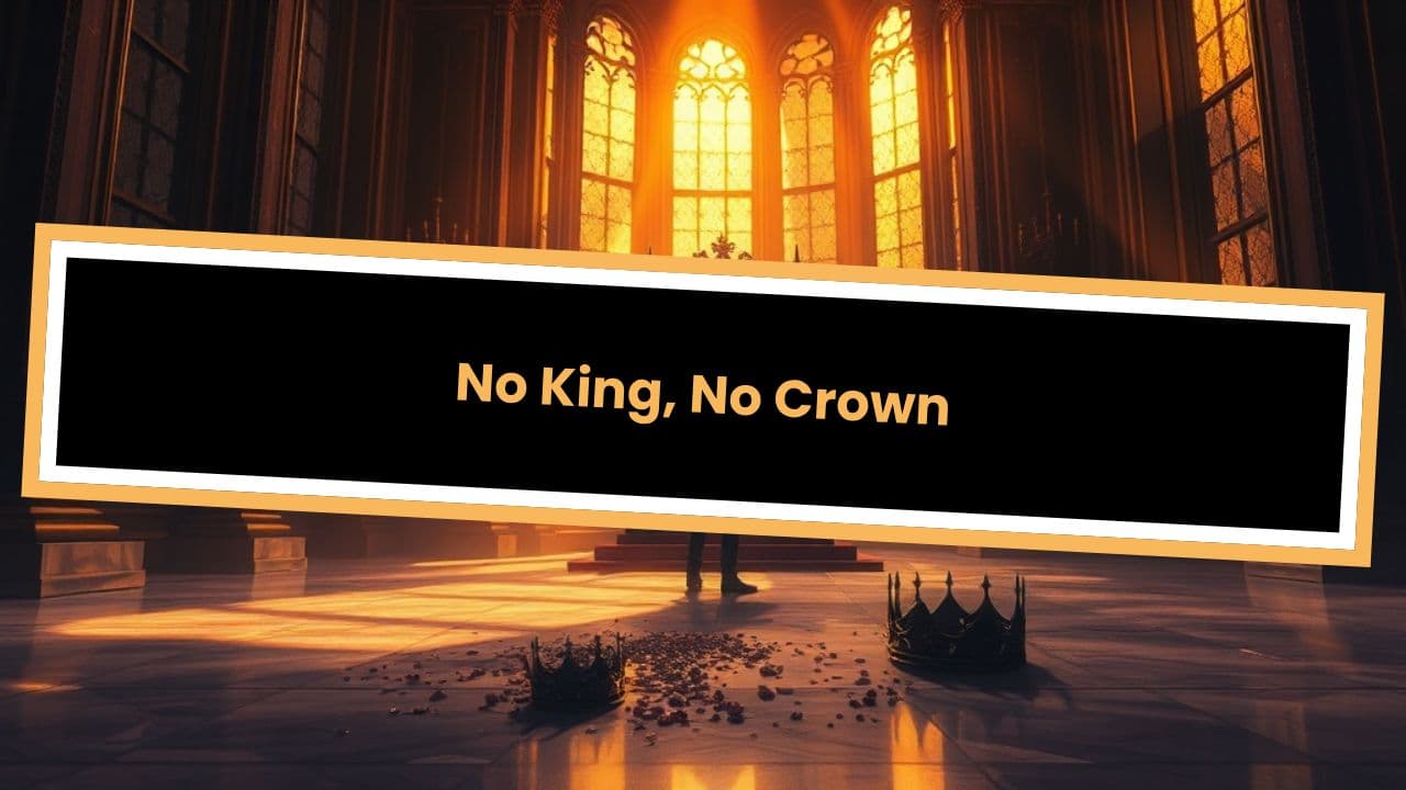No King, No Crown