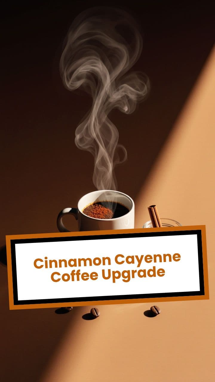 Cinnamon Cayenne Coffee Upgrade