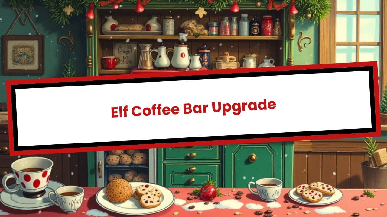Elf Coffee Bar Upgrade