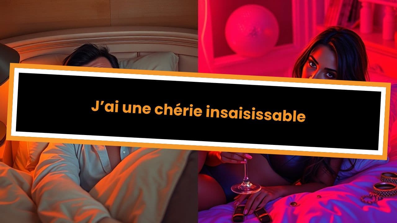 J’ai une chérie insaisissable
