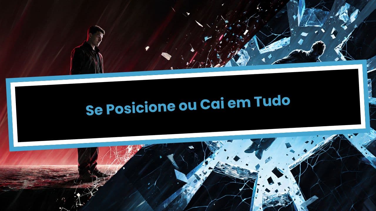 Se Posicione ou Cai em Tudo