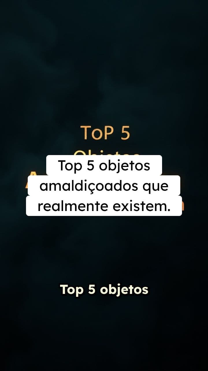 Top 5 Objetos Amaldiçoados que Realmente Existem