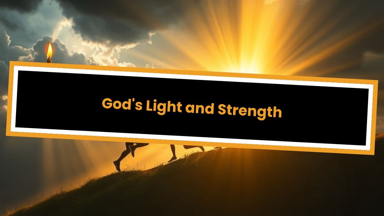 God's Light and Strength