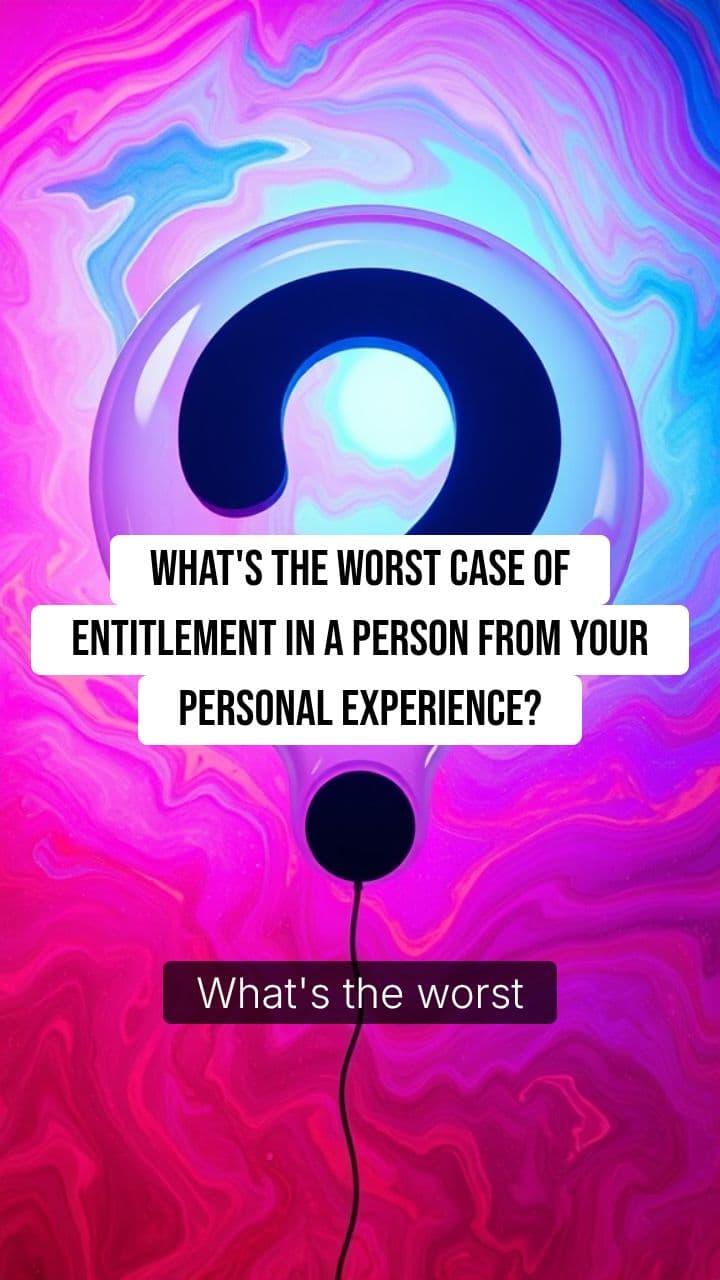 Worst Entitlement Story
