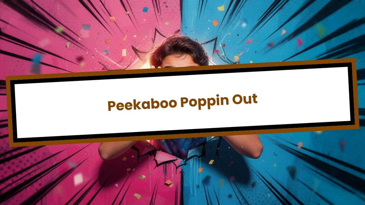 Peekaboo Poppin Out