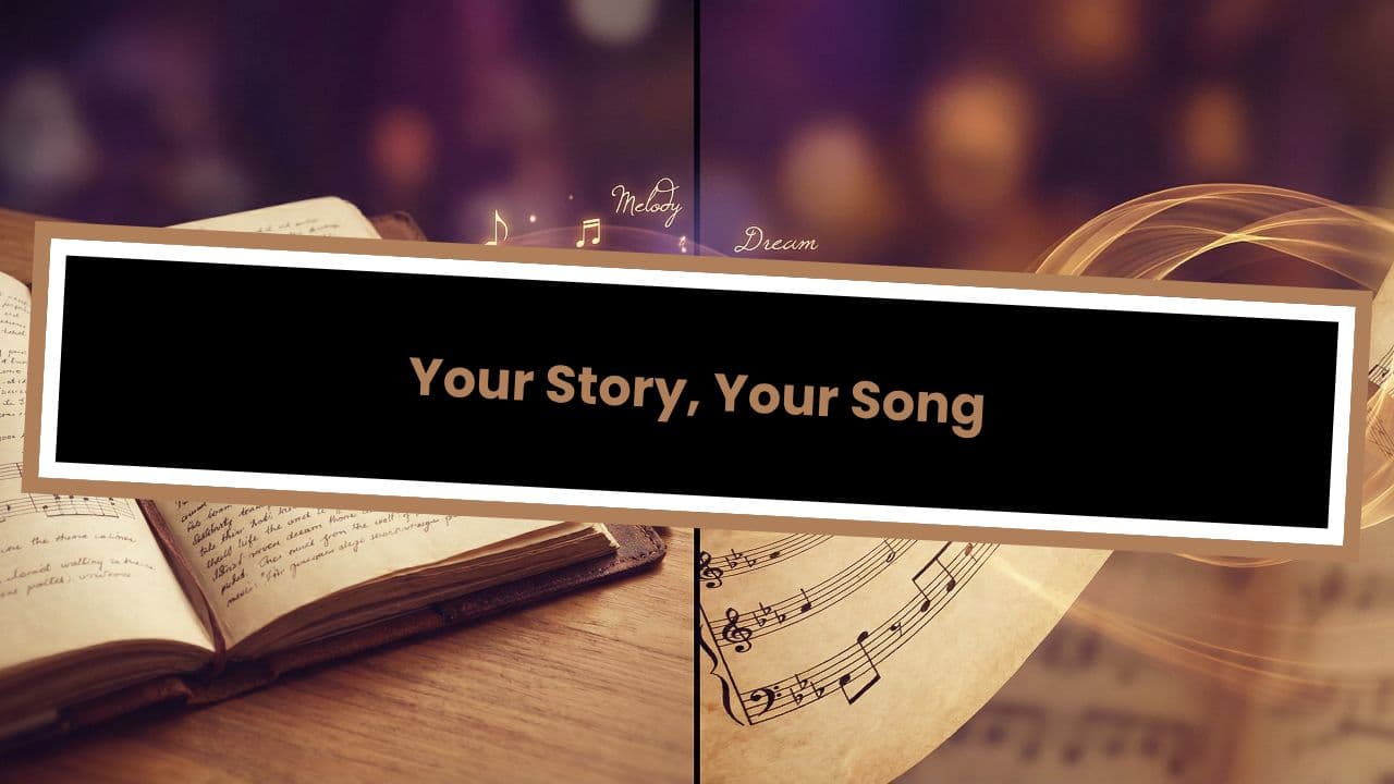 Your Story, Your Song