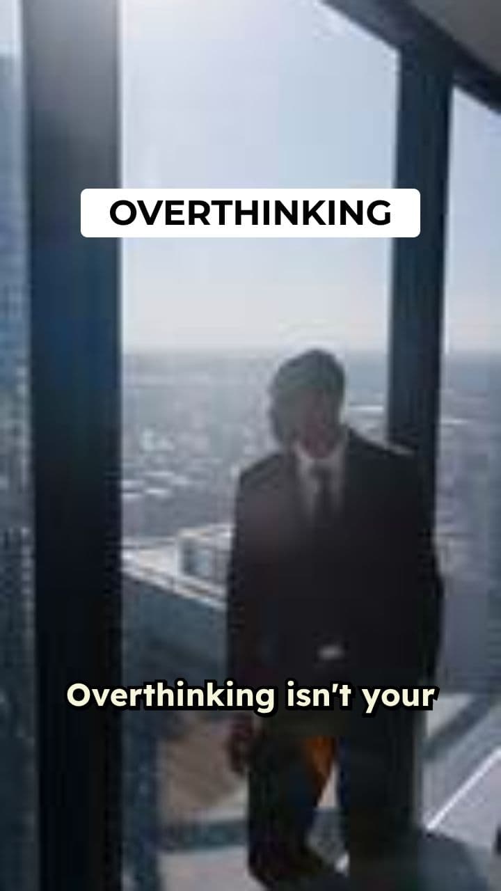 The Gift of Overthinking